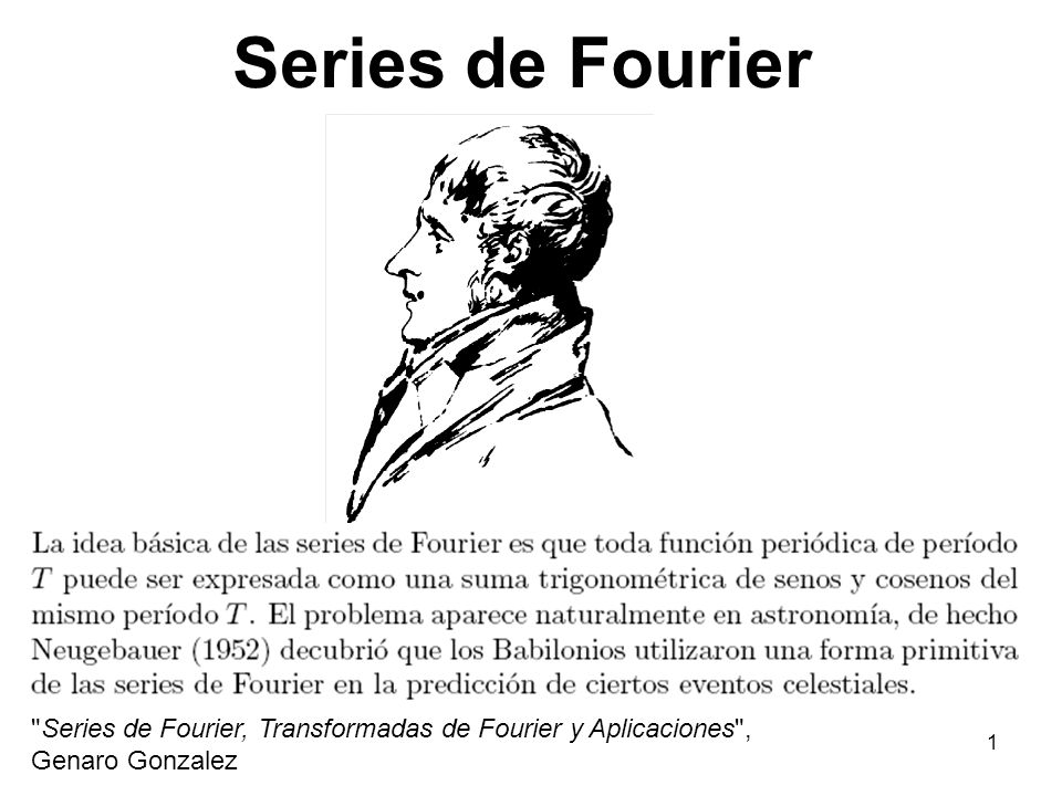 Series de Fourier Series de Fourier, Transformadas de Fourier y Aplicaciones , Genaro Gonzalez
