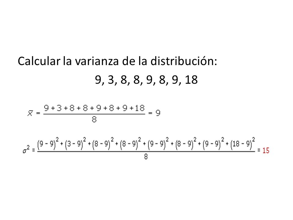 Calcular la varianza de la distribución: 9, 3, 8, 8, 9, 8, 9, 18