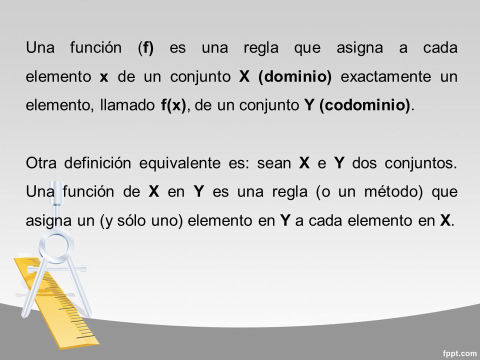 Una función (f) es una regla que asigna a cada elemento x de un conjunto X (dominio) exactamente un elemento, llamado f(x), de un conjunto Y (codominio).