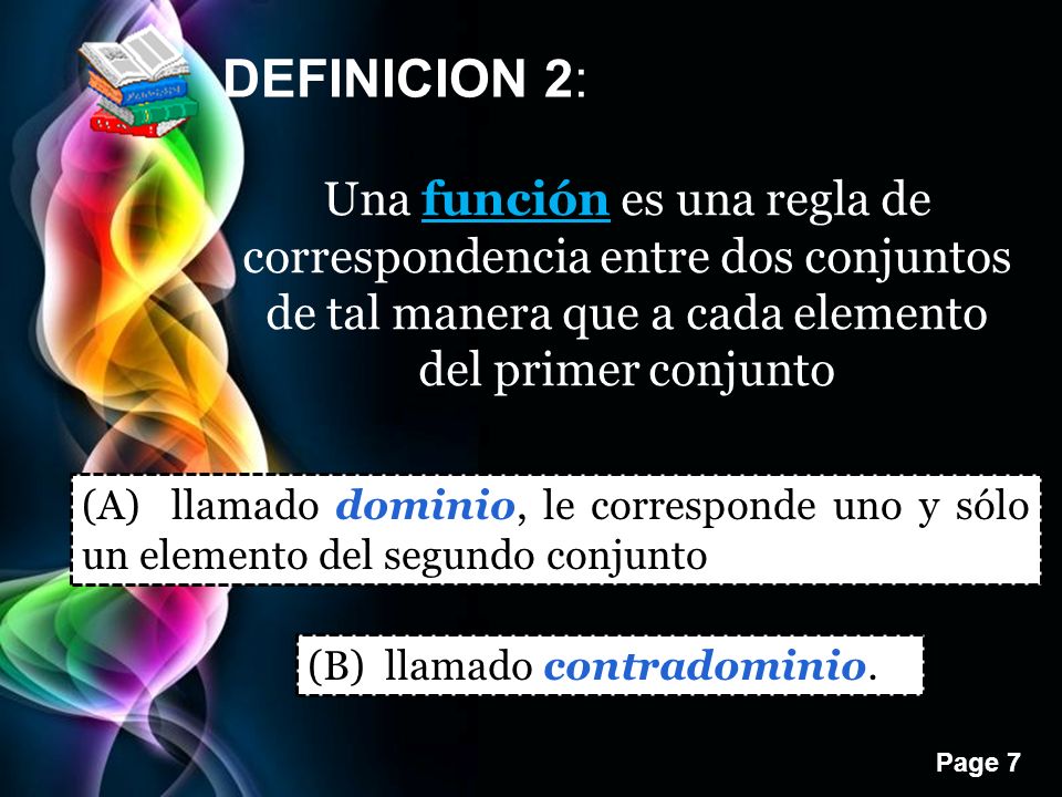 DEFINICION 2: Una función es una regla de correspondencia entre dos conjuntos de tal manera que a cada elemento del primer conjunto.