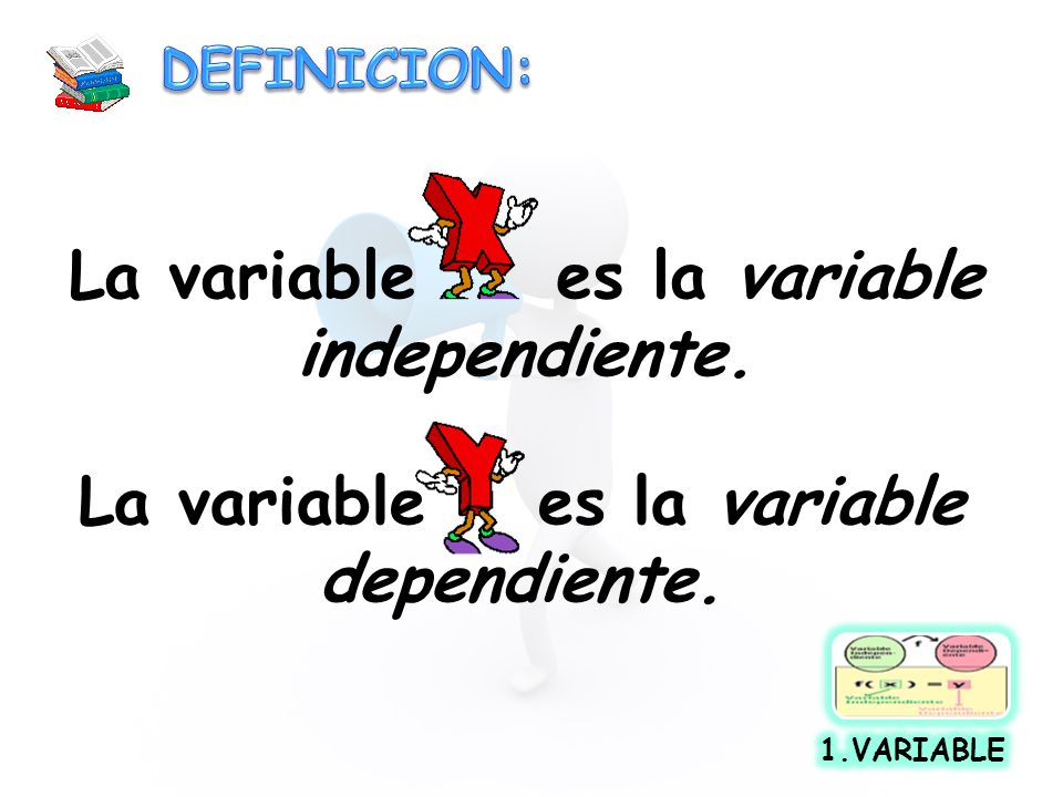 La variable es la variable independiente.