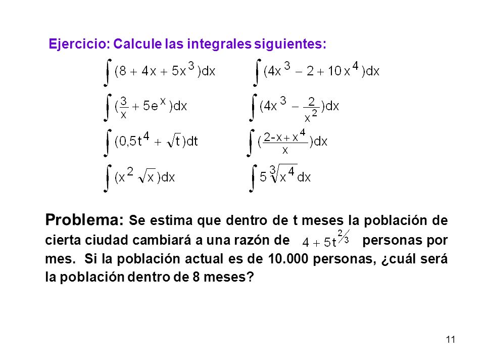 Ejercicio: Calcule las integrales siguientes: