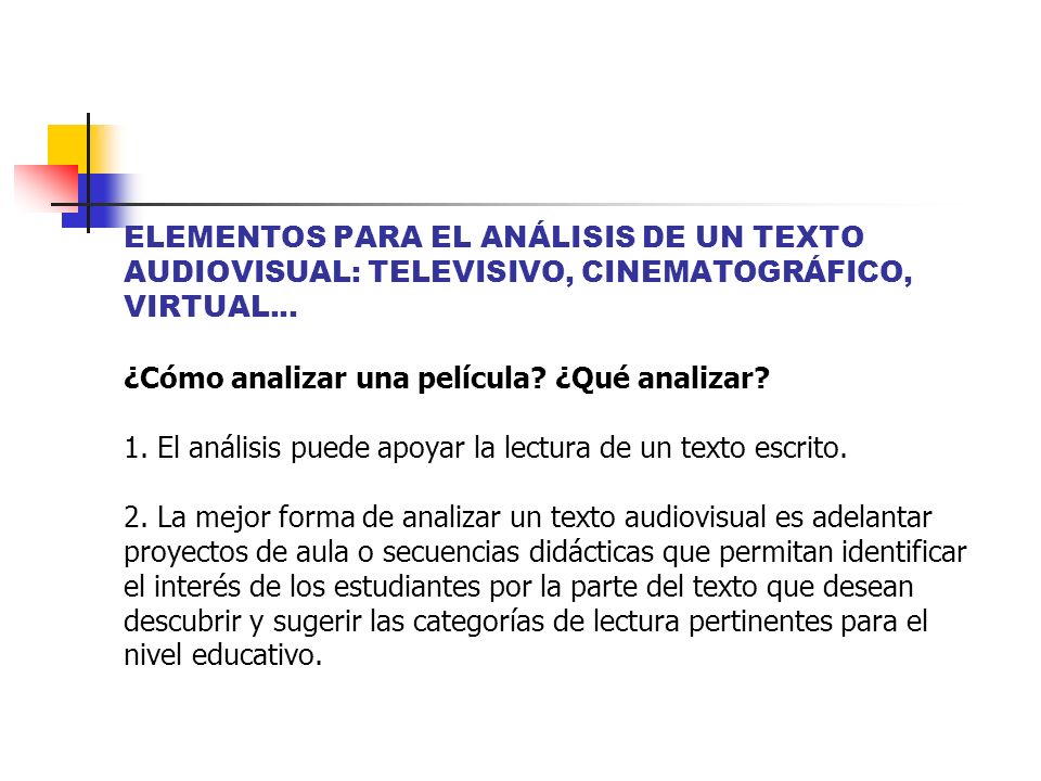 ELEMENTOS PARA EL ANÁLISIS DE UN TEXTO AUDIOVISUAL: TELEVISIVO, CINEMATOGRÁFICO, VIRTUAL...