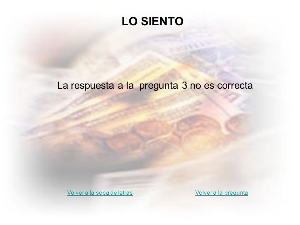 Lo siento 3 LO SIENTO La respuesta a la pregunta 3 no es correcta
