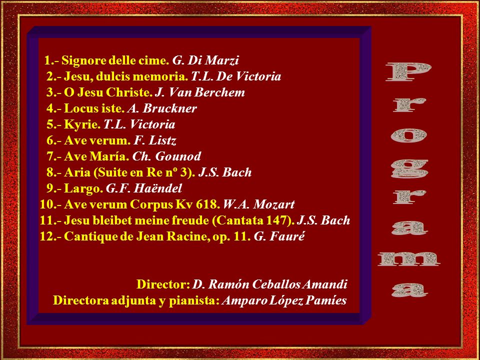 1. - Signore delle cime. G. Di Marzi 2. - Jesu, dulcis memoria. T. L