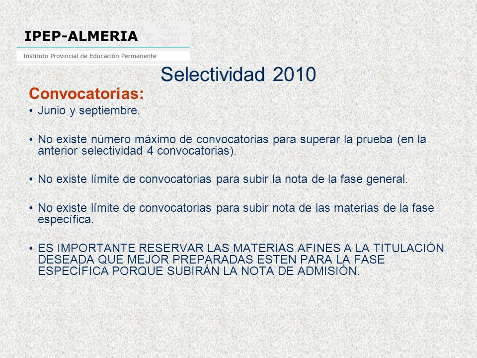 Selectividad 2010 Convocatorias: Junio y septiembre.