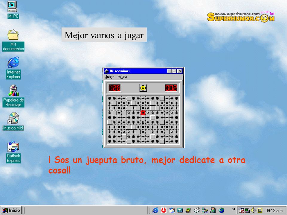 Mejor vamos a jugar ¡ Sos un jueputa bruto, mejor dedicate a otra cosa!!