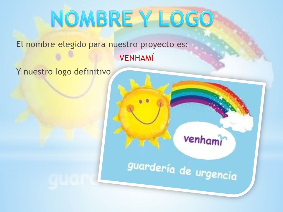 NOMBRE Y LOGO El nombre elegido para nuestro proyecto es: VENHAMÍ Y nuestro logo definitivo