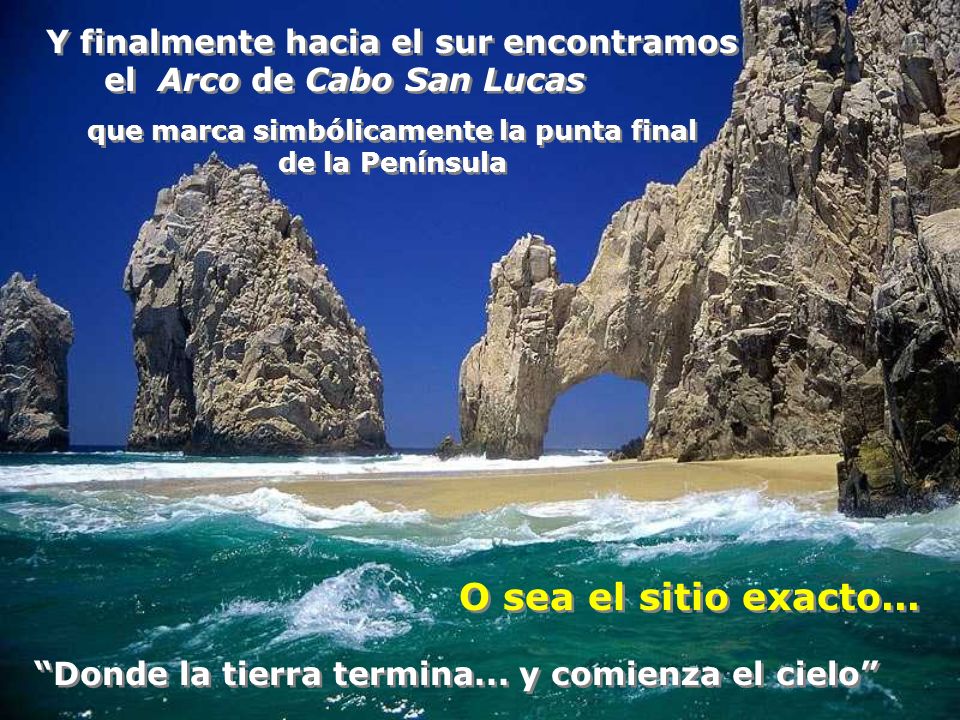 Y finalmente hacia el sur encontramos el Arco de Cabo San Lucas