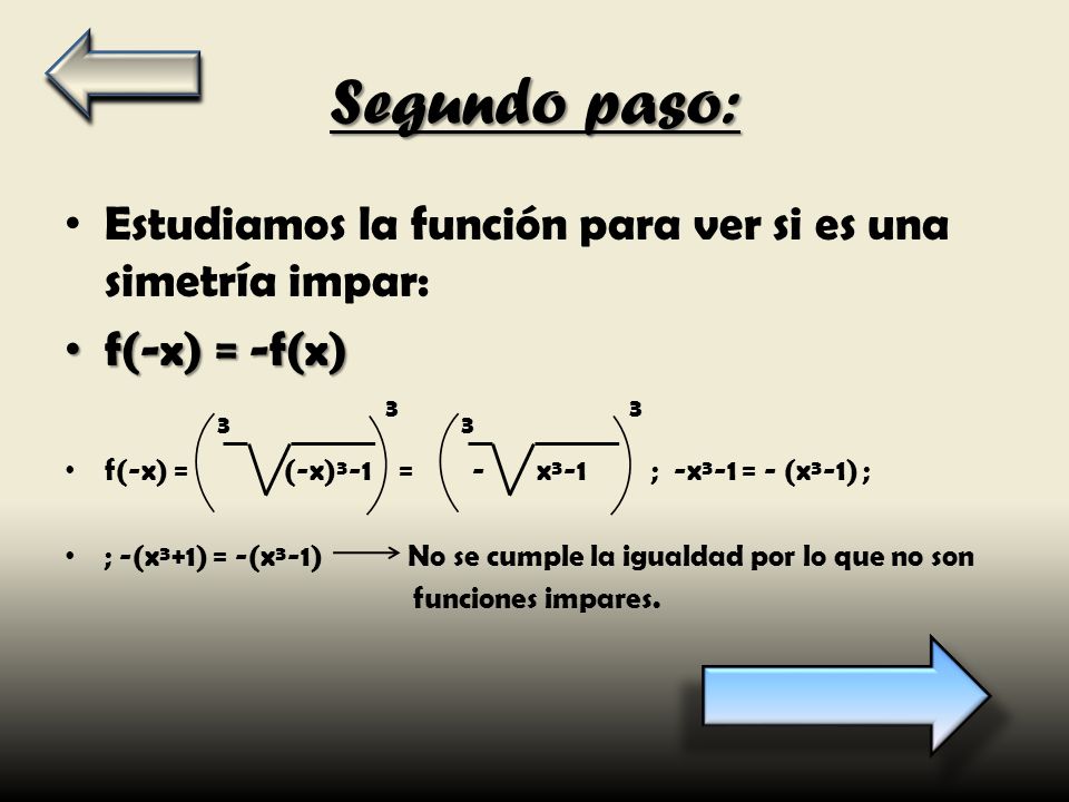 Segundo paso: Estudiamos la función para ver si es una simetría impar: