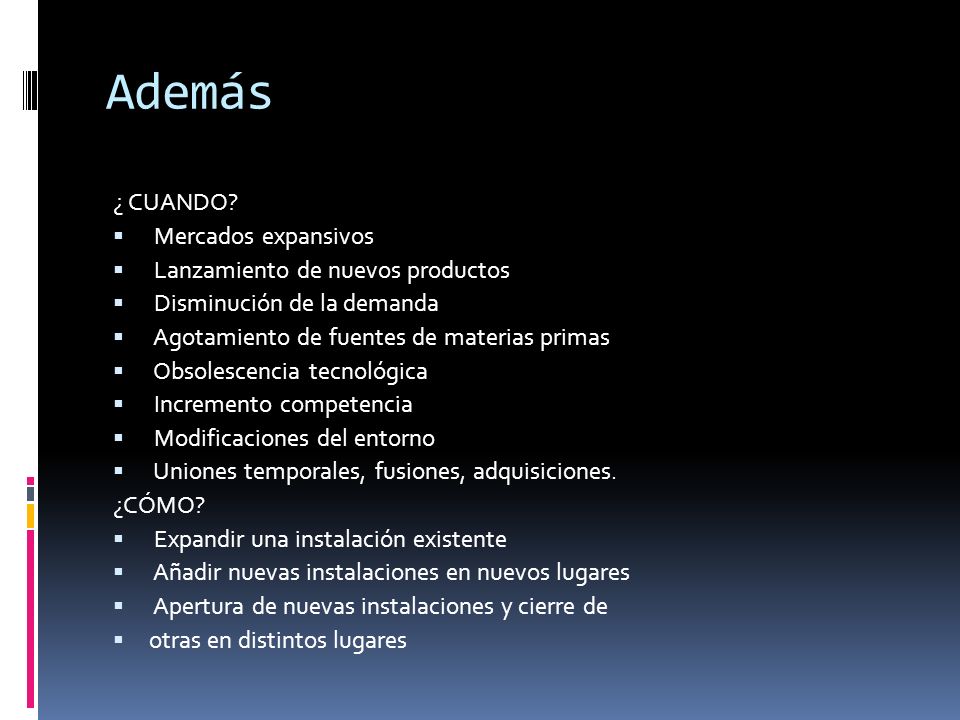 Además ¿ CUANDO Mercados expansivos Lanzamiento de nuevos productos