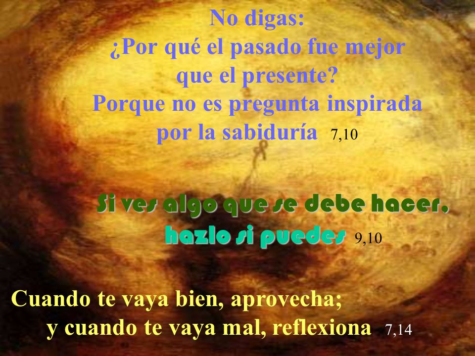 Si ves algo que se debe hacer, hazlo si puedes 9,10