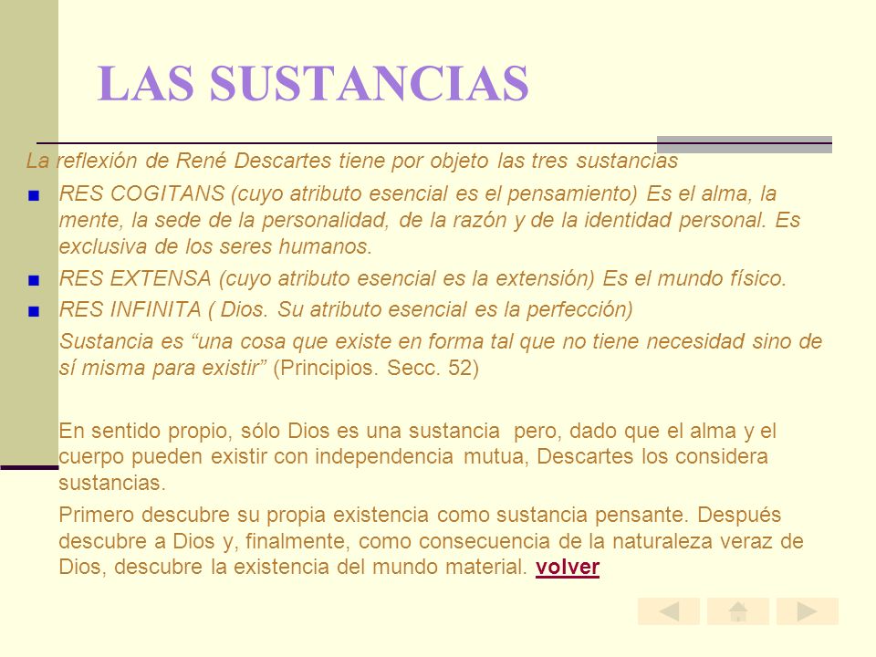 LAS SUSTANCIAS La reflexión de René Descartes tiene por objeto las tres sustancias.