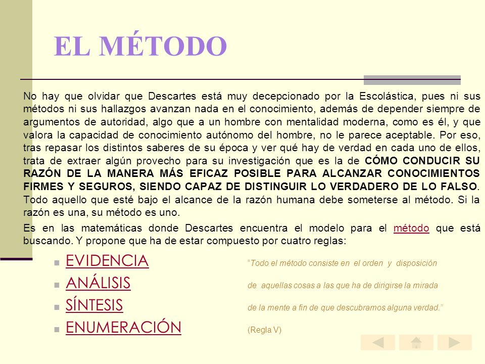 EL MÉTODO EVIDENCIA Todo el método consiste en el orden y disposición