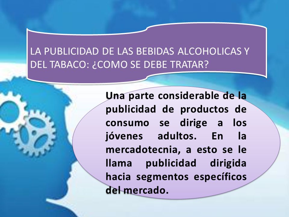 LA PUBLICIDAD DE LAS BEBIDAS ALCOHOLICAS Y DEL TABACO: ¿COMO SE DEBE TRATAR