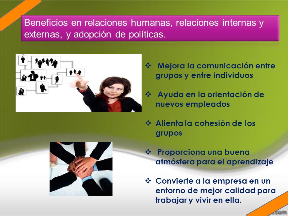 Beneficios en relaciones humanas, relaciones internas y externas, y adopción de políticas.