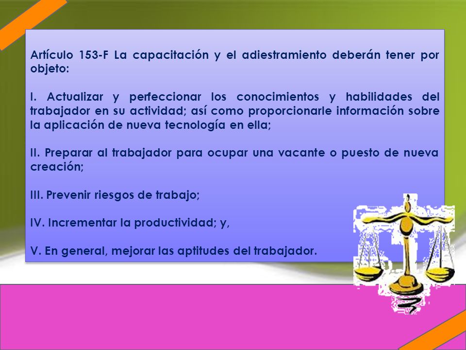 Artículo 153-F La capacitación y el adiestramiento deberán tener por objeto: