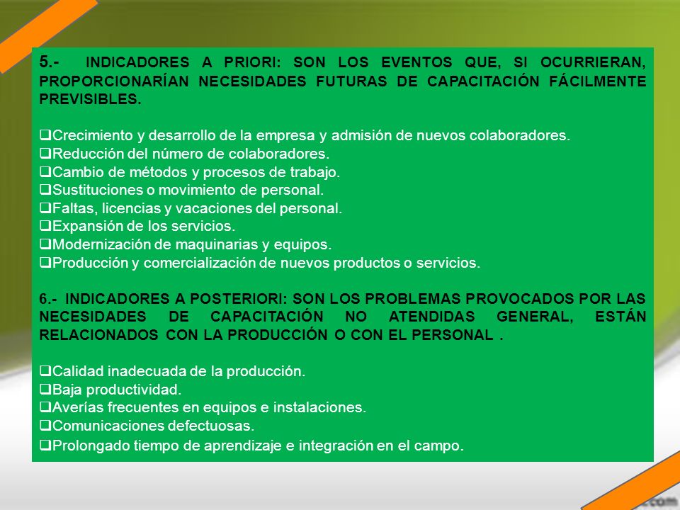 5.- INDICADORES A PRIORI: SON LOS EVENTOS QUE, SI OCURRIERAN, PROPORCIONARÍAN NECESIDADES FUTURAS DE CAPACITACIÓN FÁCILMENTE PREVISIBLES.