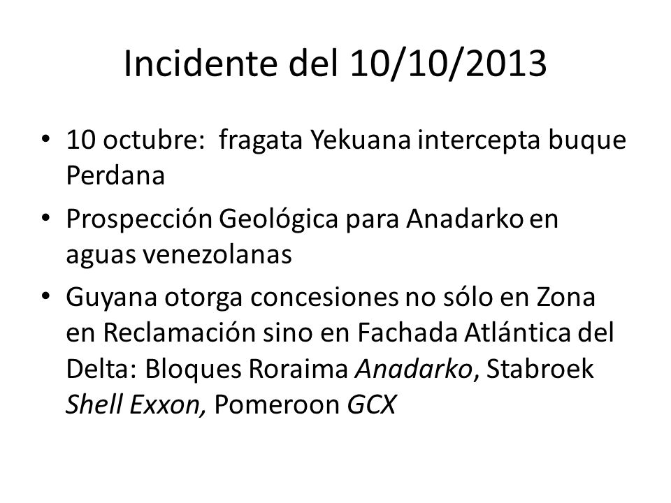 Incidente del 10/10/ octubre: fragata Yekuana intercepta buque Perdana. Prospección Geológica para Anadarko en aguas venezolanas.