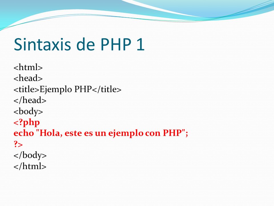 Sintaxis de PHP 1 <html> <head>