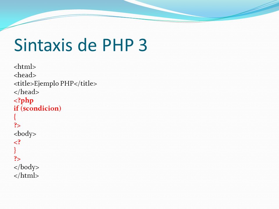 Sintaxis de PHP 3 <html> <head>