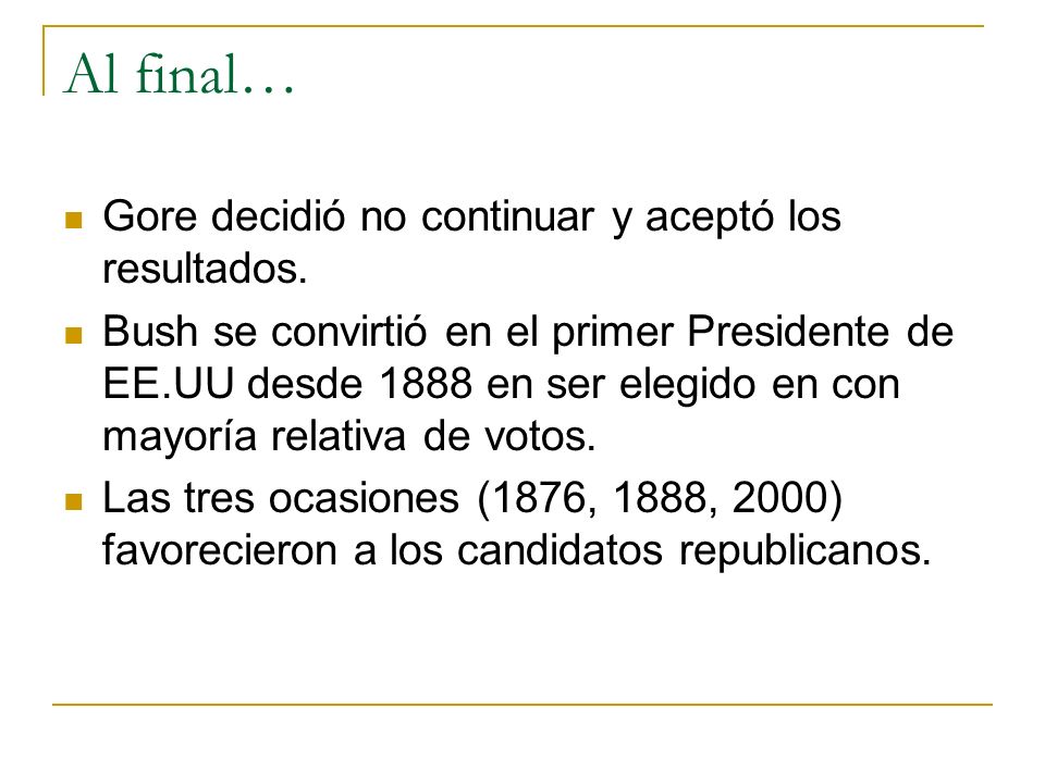 Al final… Gore decidió no continuar y aceptó los resultados.