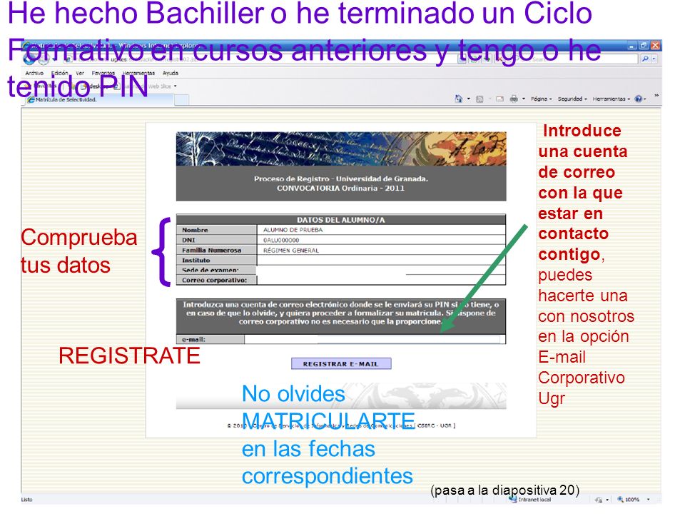 He hecho Bachiller o he terminado un Ciclo Formativo en cursos anteriores y tengo o he tenido PIN