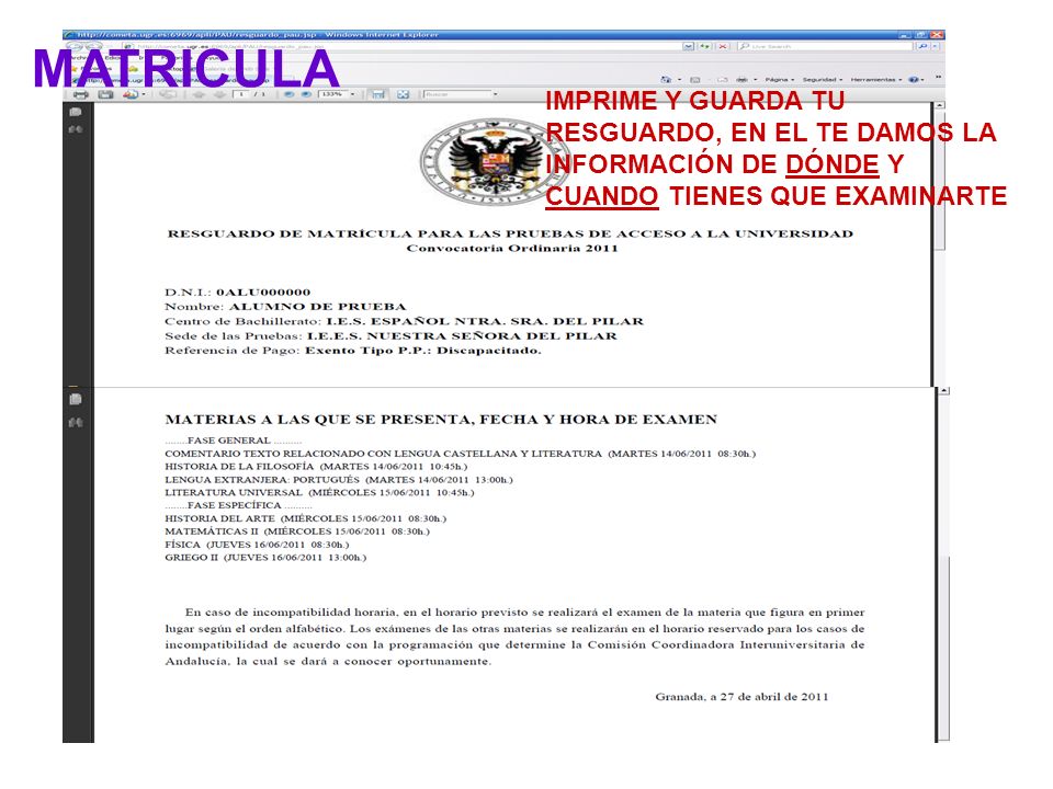 MATRICULA IMPRIME Y GUARDA TU RESGUARDO, EN EL TE DAMOS LA INFORMACIÓN DE DÓNDE Y CUANDO TIENES QUE EXAMINARTE.