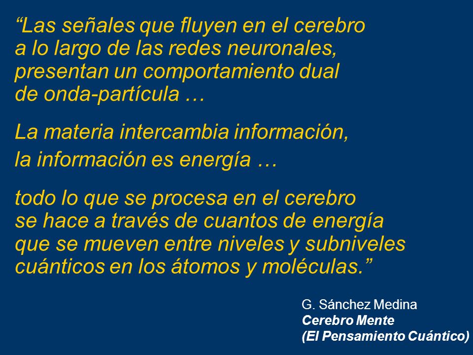 La materia intercambia información, la información es energía …