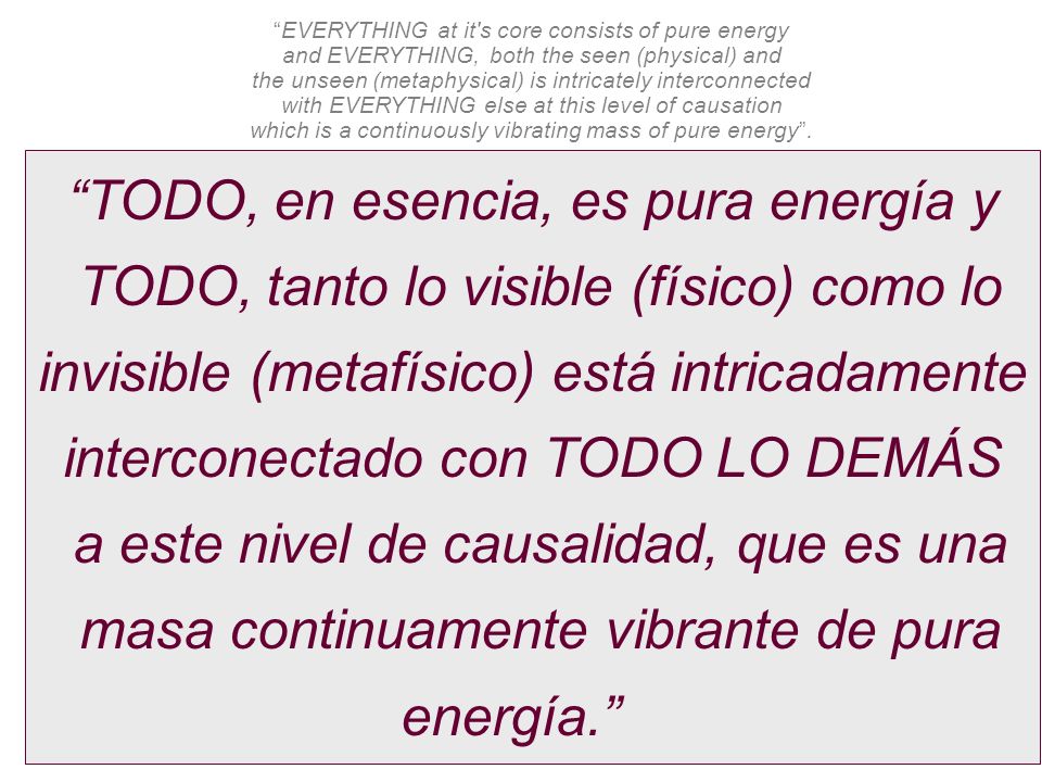EVERYTHING at it s core consists of pure energy