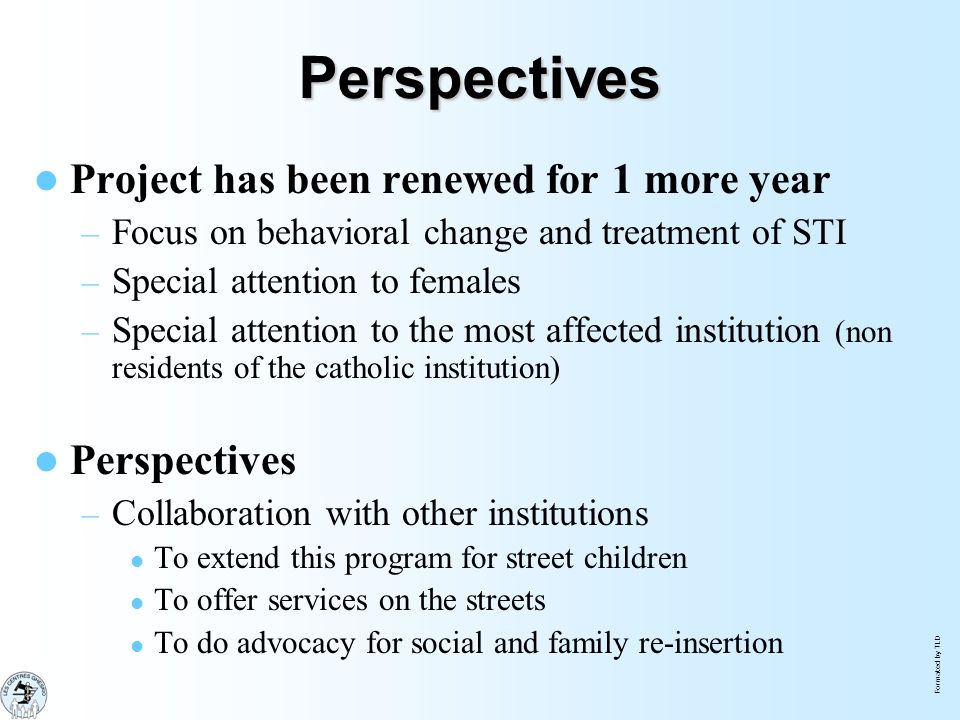 Perspectives Project has been renewed for 1 more year Perspectives