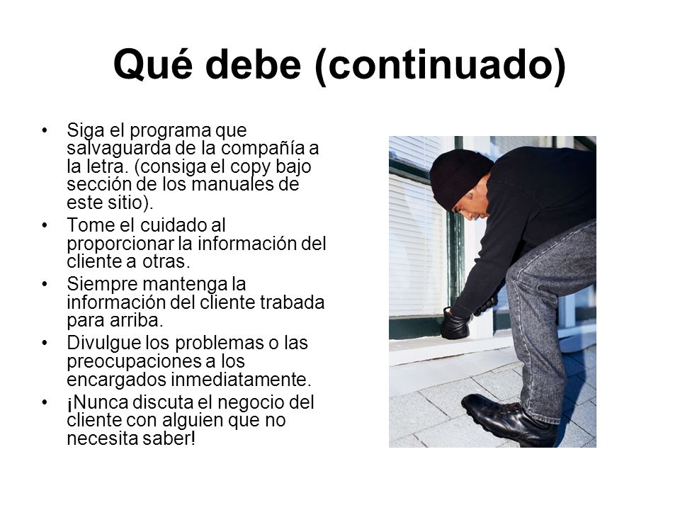 Qué debe (continuado) Siga el programa que salvaguarda de la compañía a la letra. (consiga el copy bajo sección de los manuales de este sitio).