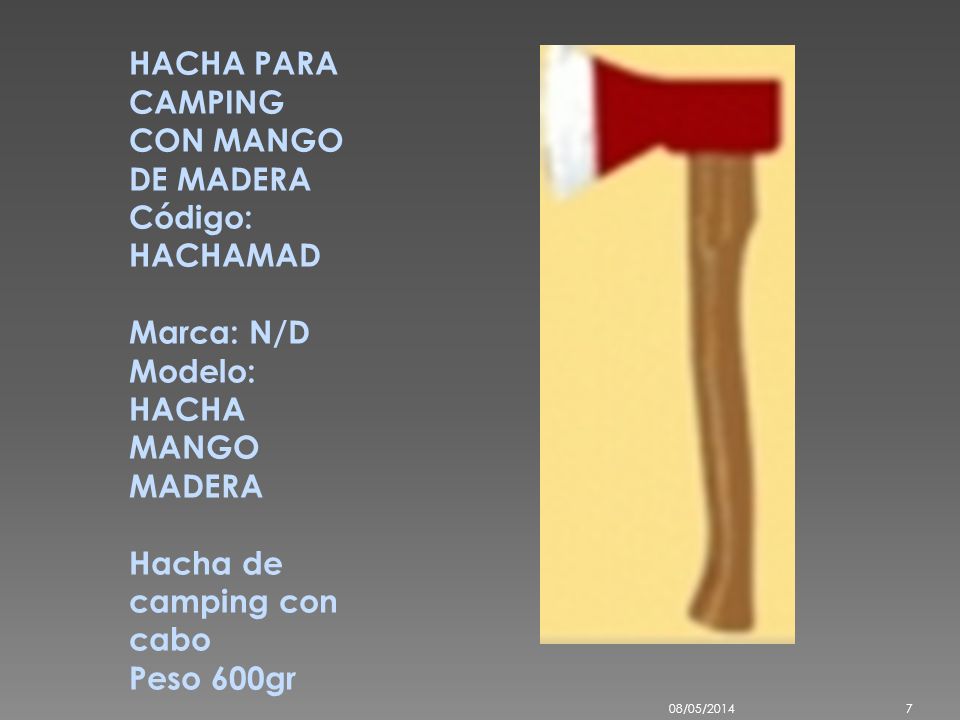 HACHA PARA CAMPING CON MANGO DE MADERA Código: HACHAMAD Marca: N/D Modelo: HACHA MANGO MADERA Hacha de camping con cabo Peso 600gr