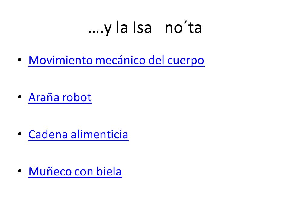 ….y la Isa no´ta Movimiento mecánico del cuerpo Araña robot
