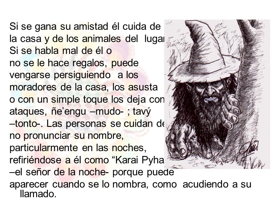 Si se gana su amistad él cuida de la casa y de los animales del lugar