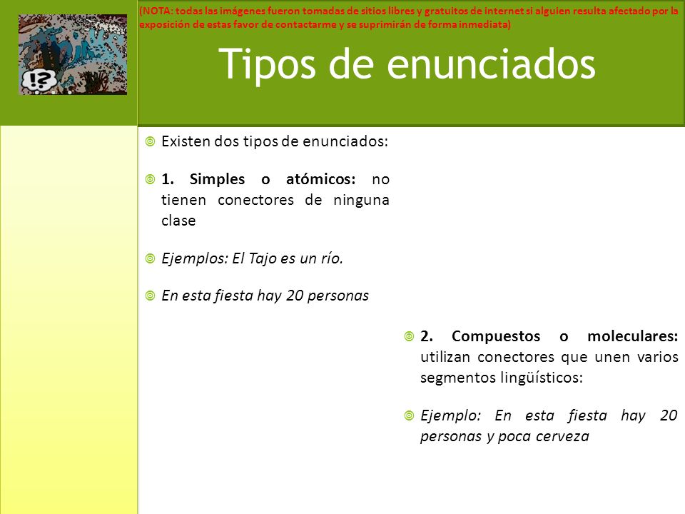 Tipos de enunciados Existen dos tipos de enunciados: