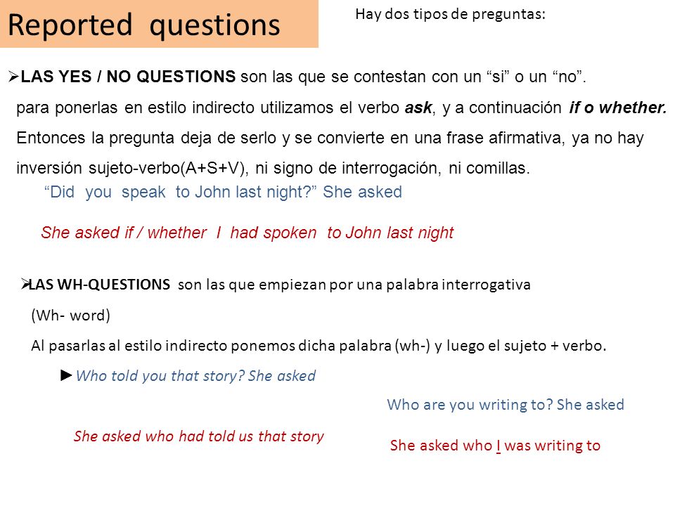 Reported questions Hay dos tipos de preguntas: