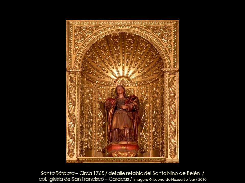 Santa Bárbara – Circa 1765 / detalle retablo del Santo Niño de Belén /