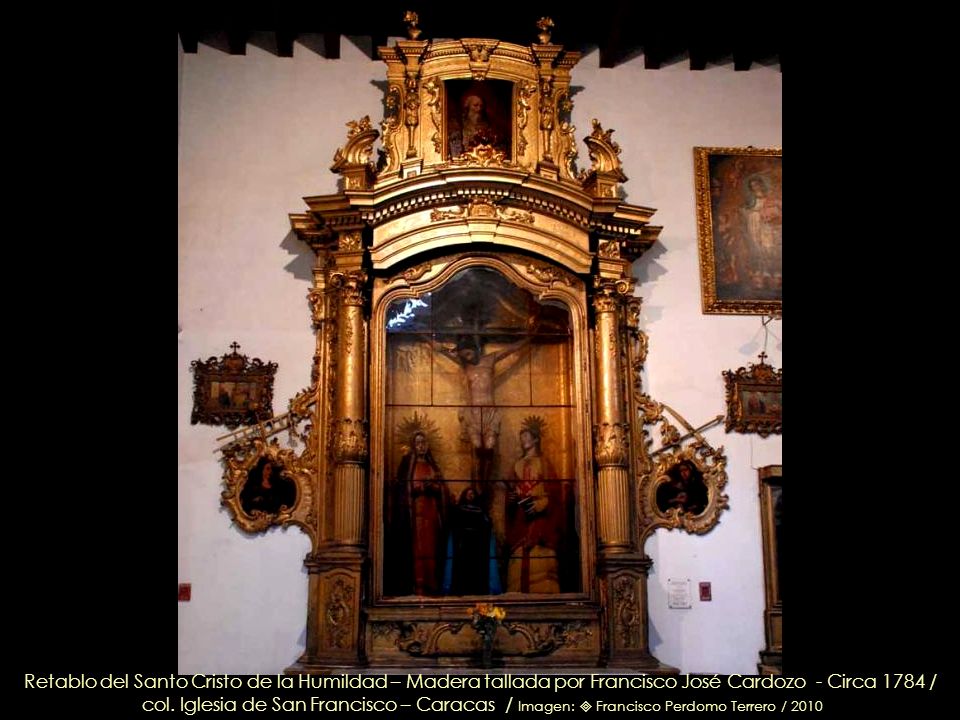 Retablo del Santo Cristo de la Humildad – Madera tallada por Francisco José Cardozo - Circa 1784 /