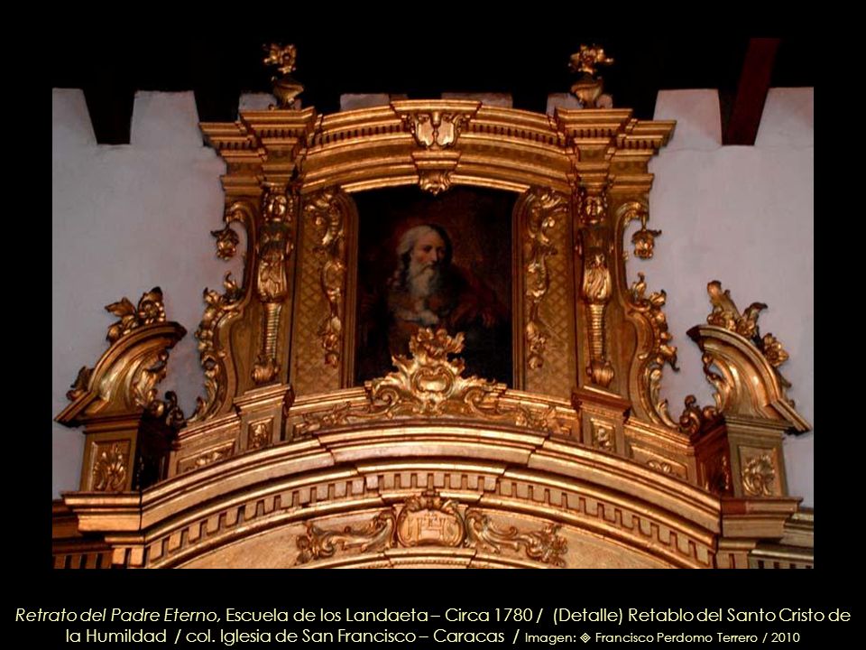 Retrato del Padre Eterno, Escuela de los Landaeta – Circa 1780 / (Detalle) Retablo del Santo Cristo de la Humildad / col.