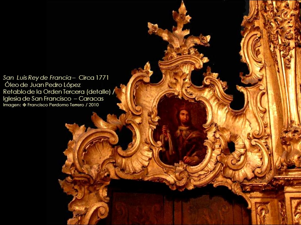 San Luis Rey de Francia – Circa 1771 Óleo de Juan Pedro López