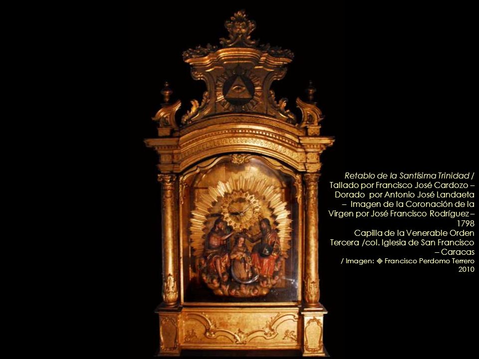 Retablo de la Santísima Trinidad / Tallado por Francisco José Cardozo – Dorado por Antonio José Landaeta – Imagen de la Coronación de la Virgen por José Francisco Rodríguez – 1798