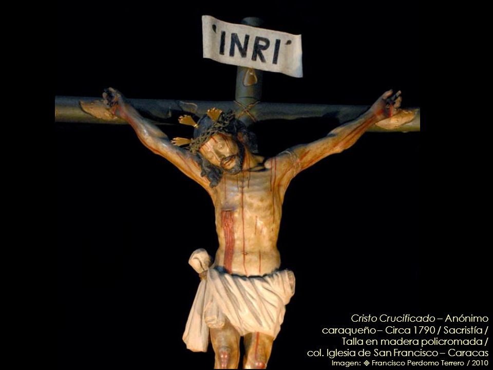 Cristo Crucificado – Anónimo caraqueño – Circa 1790 / Sacristía / Talla en madera policromada /