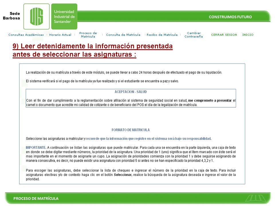 9) Leer detenidamente la información presentada antes de seleccionar las asignaturas :