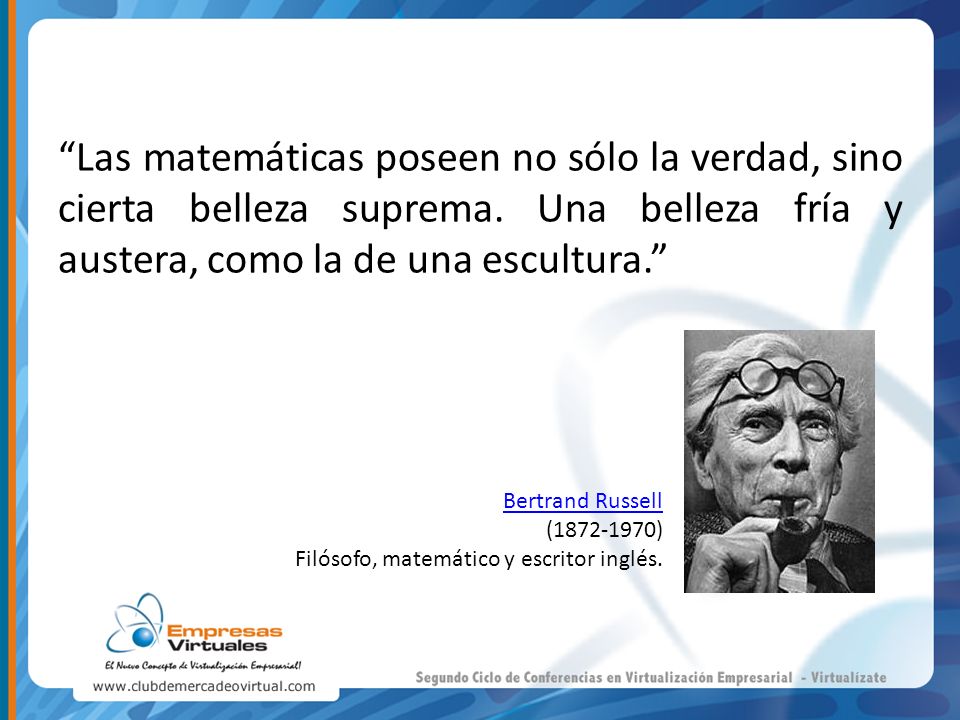 Las matemáticas poseen no sólo la verdad, sino cierta belleza suprema