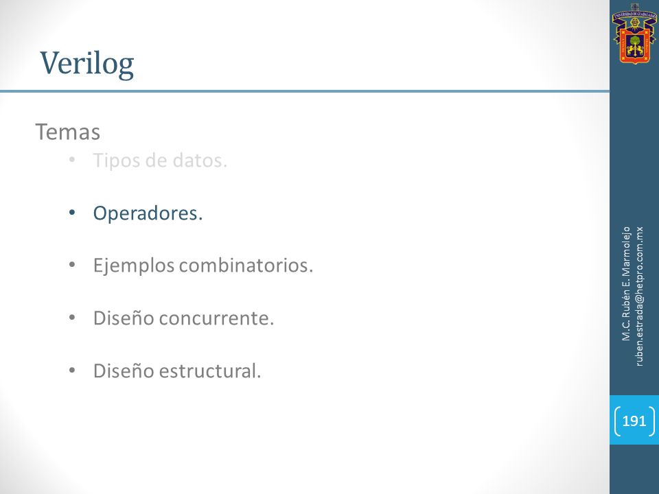 Verilog Temas Tipos de datos. Operadores. Ejemplos combinatorios.