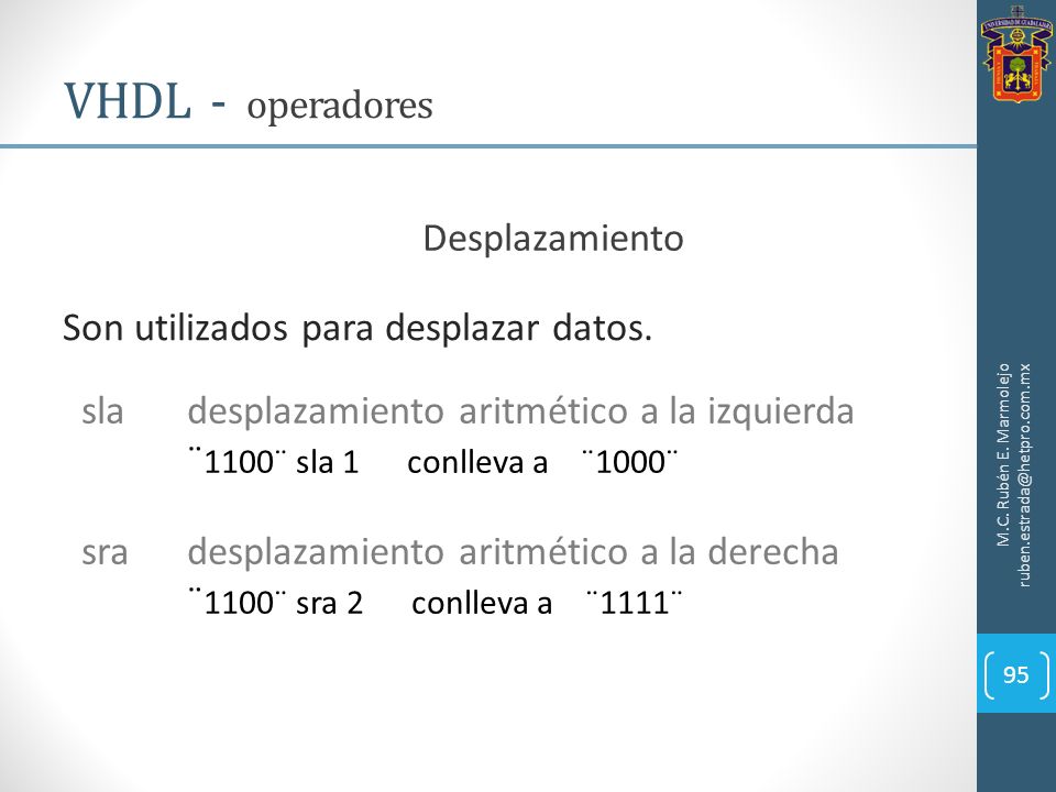 VHDL - operadores Desplazamiento Son utilizados para desplazar datos.