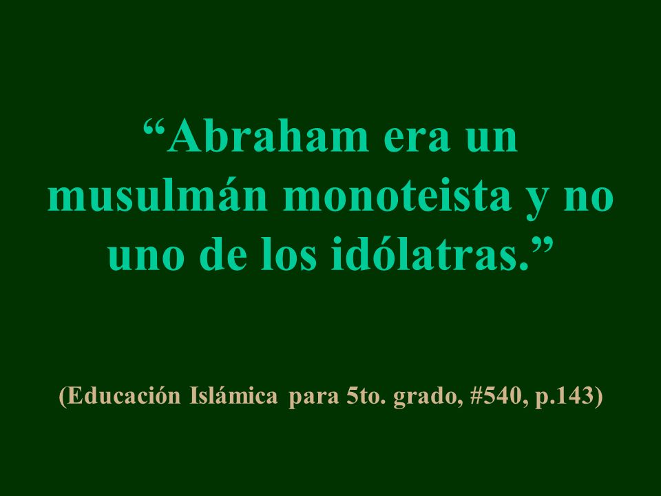 Abraham era un musulmán monoteista y no uno de los idólatras