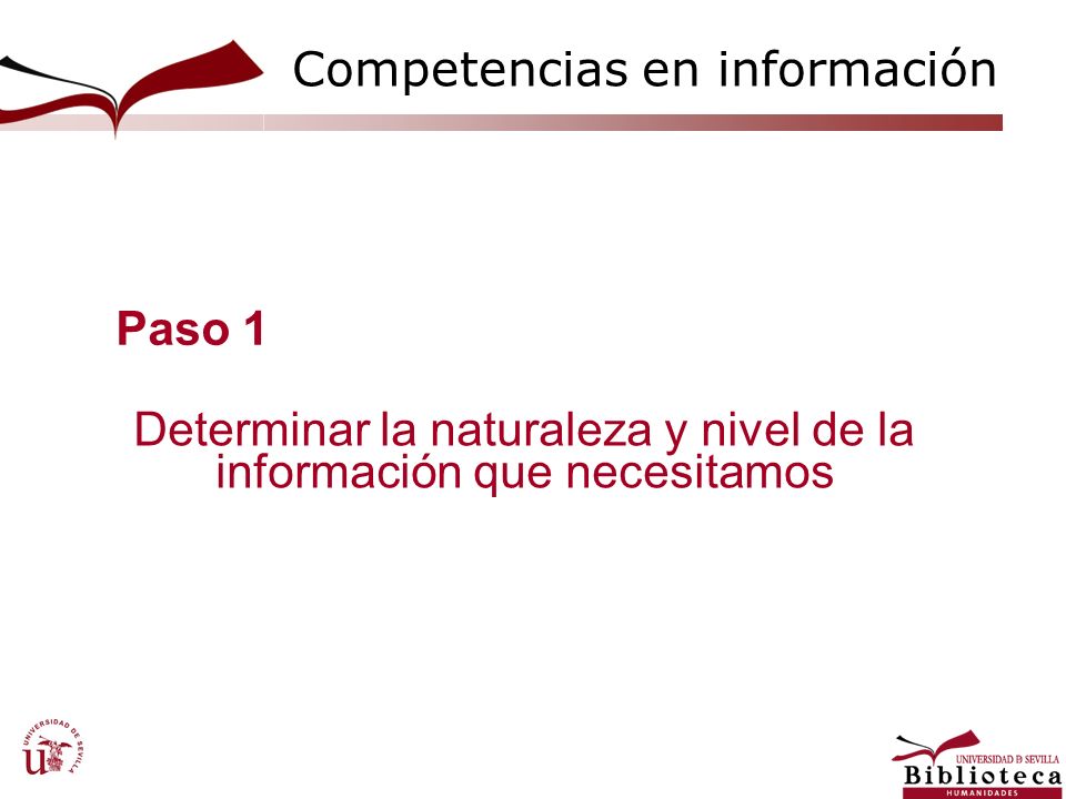 Determinar la naturaleza y nivel de la información que necesitamos