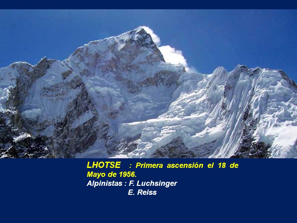 LHOTSE : Primera ascensión el 18 de Mayo de 1956.